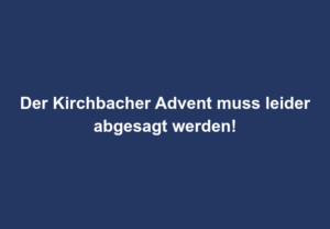 Read more about the article Kirchbacher Advent 2022 – Abgesagt